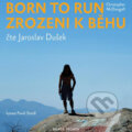 Audiokniha: Born to Run - Zrozeni k běhu (Christopher McDougall). Mladá fronta, 2015 Audiokniha: Born to Run - Zrozeni k běhu (Christopher McDougall). Mladá fronta, 2015