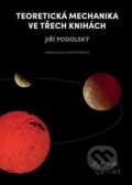 Kniha: Teoretická mechanika ve třech knihách (Jiří Podolský). Karolinum, 2024 Kniha: Teoretická mechanika ve třech knihách (Jiří Podolský). Karolinum, 2024
