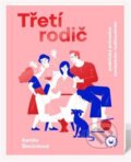 Kniha: Třetí rodič (Kamila Šimůnková Petrovská). Happy Parent Books, 2024 Kniha: Třetí rodič (Kamila Šimůnková Petrovská). Happy Parent Books, 2024
