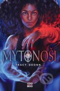 Kniha: Mýtonoši (Tracy Deonn). CooBoo CZ, 2024 Kniha: Mýtonoši (Tracy Deonn). CooBoo CZ, 2024