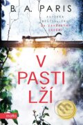 Kniha: V pasti lží (B.A. Paris). Motto, 2024 Kniha: V pasti lží (B.A. Paris). Motto, 2024