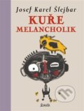 Kniha: Kuře melancholik (Josef Karel Šlejhar). Maťa, 2024 Kniha: Kuře melancholik (Josef Karel Šlejhar). Maťa, 2024