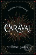 Kniha: Caraval (Stephanie Garber). Hodderscape, 2024 Kniha: Caraval (Stephanie Garber). Hodderscape, 2024