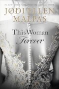 Kniha: This Woman Forever (Jodi Ellen Malpas). Jodi Ellen Malpas Ltd, 2024 Kniha: This Woman Forever (Jodi Ellen Malpas). Jodi Ellen Malpas Ltd, 2024