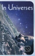 Kniha: In Universes (Emet North). Hutchinson, 2024 Kniha: In Universes (Emet North). Hutchinson, 2024