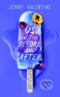 Kniha: Us in the Before and After (Jenny Valentine). Simon & Schuster, 2024 Kniha: Us in the Before and After (Jenny Valentine). Simon & Schuster, 2024