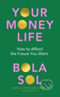 Kniha: Your Money Life (Bola Sol). Cornerstone, 2024 Kniha: Your Money Life (Bola Sol). Cornerstone, 2024