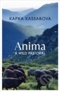 Kniha: Anima (Kapka Kassabova). Jonathan Cape, 2024 Kniha: Anima (Kapka Kassabova). Jonathan Cape, 2024