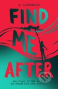 Kniha: Find Me After (A. Connors). Scholastic, 2024 Kniha: Find Me After (A. Connors). Scholastic, 2024