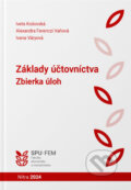 Kniha: Základy účtovníctva - Zbierka úloh (Iveta Košovská a kolektív), 2024 Kniha: Základy účtovníctva - Zbierka úloh (Iveta Košovská a kolektív), 2024
