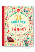 Kniha: 24 pohádek před Vánoci (Stefania Leonardi Hartley). Svojtka&Co., 2024 Kniha: 24 pohádek před Vánoci (Stefania Leonardi Hartley). Svojtka&Co., 2024