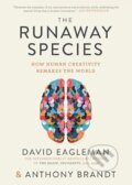 Kniha: The Runaway Species (Anthony Brandt a David Eagleman). Canongate Books, 2018 Kniha: The Runaway Species (Anthony Brandt a David Eagleman). Canongate Books, 2018