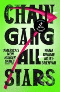 Kniha: Chain-Gang All-Stars (Nana Kwame Adjei-Brenyah). Vintage, 2024 Kniha: Chain-Gang All-Stars (Nana Kwame Adjei-Brenyah). Vintage, 2024