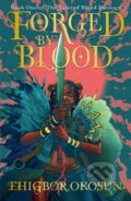 Kniha: Forged by Blood (Ehigbor Okosun). HarperCollins, 2024 Kniha: Forged by Blood (Ehigbor Okosun). HarperCollins, 2024