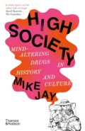 Kniha: High Society (Mike Jay). Thames & Hudson, 2024 Kniha: High Society (Mike Jay). Thames & Hudson, 2024
