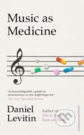 Kniha: Music as Medicine (Daniel Levitin). Cornerstone, 2025 Kniha: Music as Medicine (Daniel Levitin). Cornerstone, 2025