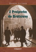 Kniha: Z Prešporka do Bratislavy (Daniel Luther). Marenčin PT, 2024 Kniha: Z Prešporka do Bratislavy (Daniel Luther). Marenčin PT, 2024