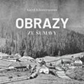 Audiokniha: Obrazy ze Šumavy (Karel Klostermann). Tympanum, 2024 Audiokniha: Obrazy ze Šumavy (Karel Klostermann). Tympanum, 2024