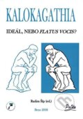 Kniha: Kalokagathia (Radim Šíp). Muni Press, 2008 Kniha: Kalokagathia (Radim Šíp). Muni Press, 2008