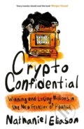 Kniha: Crypto Confidential (Nathaniel Eliason). WH Allen, 2024 Kniha: Crypto Confidential (Nathaniel Eliason). WH Allen, 2024