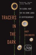 Kniha: Tracers in the Dark (Andy Greenberg). Vintage, 2024 Kniha: Tracers in the Dark (Andy Greenberg). Vintage, 2024