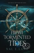 Kniha: From Tormented Tides (Val E. Lane), 2022 Kniha: From Tormented Tides (Val E. Lane), 2022