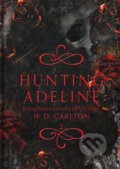 Kniha: Hunting Adeline (slovenský jazyk) (H.D. Carlton). Pandora, 2025 Kniha: Hunting Adeline (slovenský jazyk) (H.D. Carlton). Pandora, 2025