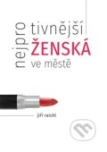 Kniha: Nejprotivnější ženská ve městě (Jiří Raichl). Tofana, 2024 Kniha: Nejprotivnější ženská ve městě (Jiří Raichl). Tofana, 2024