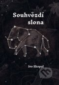 Kniha: Souhvězdí slona (Ivo Skopal). Togga, 2024 Kniha: Souhvězdí slona (Ivo Skopal). Togga, 2024