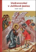 Kniha: Uzdravování v Ježíšově jménu (Mary Healy). Doron, 2024 Kniha: Uzdravování v Ježíšově jménu (Mary Healy). Doron, 2024
