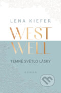 Kniha: Westwell: Temné světlo lásky (Lena Kiefer). Red, 2024 Kniha: Westwell: Temné světlo lásky (Lena Kiefer). Red, 2024