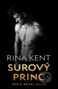 Kniha: Surový princ (Rina Kent), 2024 Kniha: Surový princ (Rina Kent), 2024