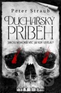 Kniha: Duchařský příběh (Peter Straub). Fobos, 2024 Kniha: Duchařský příběh (Peter Straub). Fobos, 2024