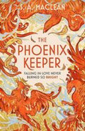 Kniha: The Phoenix Keeper (S. A. MacLean). Orion, 2024 Kniha: The Phoenix Keeper (S. A. MacLean). Orion, 2024