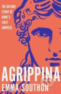 Kniha: Agrippina (Emma Southon). Unbound, 2018 Kniha: Agrippina (Emma Southon). Unbound, 2018