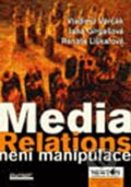 Kniha: Media Relations není manipulace (Ekopress). Ekopress, 2004 Kniha: Media Relations není manipulace (Ekopress). Ekopress, 2004