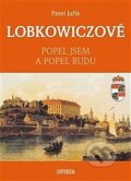 Kniha: Lobkowiczové (Pavel Juřík). Universum, 2024 Kniha: Lobkowiczové (Pavel Juřík). Universum, 2024