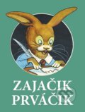 Kniha: Zajačik prváčik (Eduardas Mieželaitis). vydavateľ neuvedený, 1981 Kniha: Zajačik prváčik (Eduardas Mieželaitis). vydavateľ neuvedený, 1981