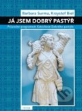 Kniha: Já jsem dobrý pastýř (Barbara Surma a Krysztof Biel). Triton, 2016 Kniha: Já jsem dobrý pastýř (Barbara Surma a Krysztof Biel). Triton, 2016