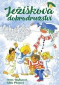 Kniha: Ježíškova dobrodružství (Irena Kaftanová). Ottovo nakladatelství, 2016 Kniha: Ježíškova dobrodružství (Irena Kaftanová). Ottovo nakladatelství, 2016