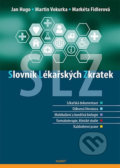 Kniha: Slovník lékařských zkratek (Jan Hugo, Markéta Fidlerová a Martin Vokurka). Maxdorf, 2016 Kniha: Slovník lékařských zkratek (Jan Hugo, Markéta Fidlerová a Martin Vokurka). Maxdorf, 2016