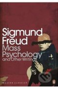 Kniha: Mass Psychology (Sigmund Freud). Penguin Books, 2009 Kniha: Mass Psychology (Sigmund Freud). Penguin Books, 2009