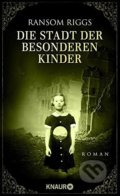 Kniha: Die Stadt der besonderen Kinder (Ransom Riggs). Droemer/Knaur, 2015 Kniha: Die Stadt der besonderen Kinder (Ransom Riggs). Droemer/Knaur, 2015