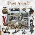 Kniha: Stará řemesla (Jaroslav Kocourek a Marek Podhorský). Rubico, 2017 Kniha: Stará řemesla (Jaroslav Kocourek a Marek Podhorský). Rubico, 2017