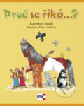 Kniha: Proč se říká...? (Kateřina Maďa). KRIGL, 2016 Kniha: Proč se říká...? (Kateřina Maďa). KRIGL, 2016