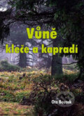 Kniha: Vůně kleče a kapradí (Ota Bouzek). Akcent, 2016 Kniha: Vůně kleče a kapradí (Ota Bouzek). Akcent, 2016