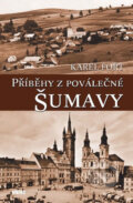 Kniha: Příběhy z poválečné Šumavy (Karel Fořt). Víkend, 2016 Kniha: Příběhy z poválečné Šumavy (Karel Fořt). Víkend, 2016