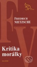 Kniha: Kritika morálky (Friedrich Nietzsche). Kalligram, 2016 Kniha: Kritika morálky (Friedrich Nietzsche). Kalligram, 2016