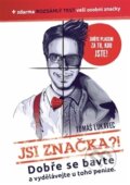 Kniha: Jsi značka?! (Tomáš Lukavec). Brandovi, 2016 Kniha: Jsi značka?! (Tomáš Lukavec). Brandovi, 2016