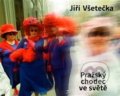 Kniha: Pražský chodec ve světě (Jiří Všetečka). Katchaba Food & Fitness, 2016 Kniha: Pražský chodec ve světě (Jiří Všetečka). Katchaba Food & Fitness, 2016
